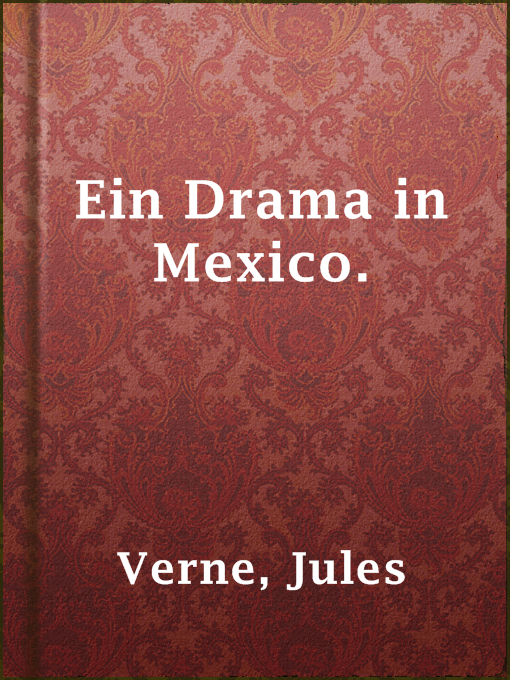 Title details for Ein Drama in Mexico. by Jules Verne - Available